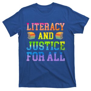 Literacy And Justice For All Literacy Teacher Gift Reading Cool Gift T-Shirt