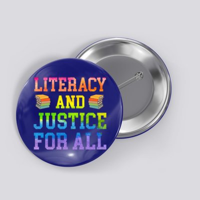 Literacy And Justice For All Literacy Teacher Gift Reading Cool Gift Button