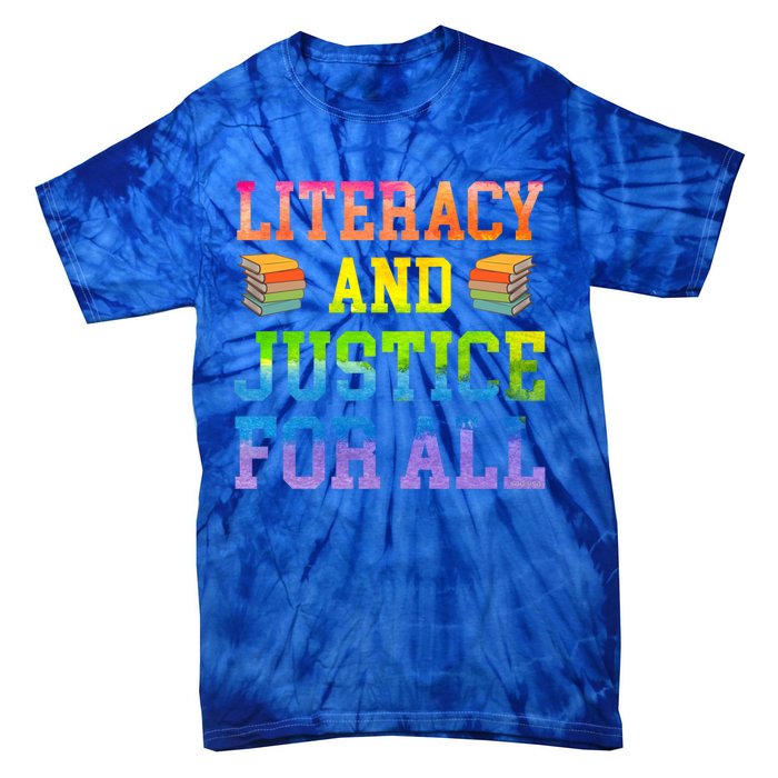 Literacy And Justice For All Literacy Teacher Gift Reading Cool Gift Tie-Dye T-Shirt