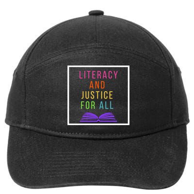 Literacy And Justice For All Literacy Teacher Gift Reading Cool Gift 7-Panel Snapback Hat