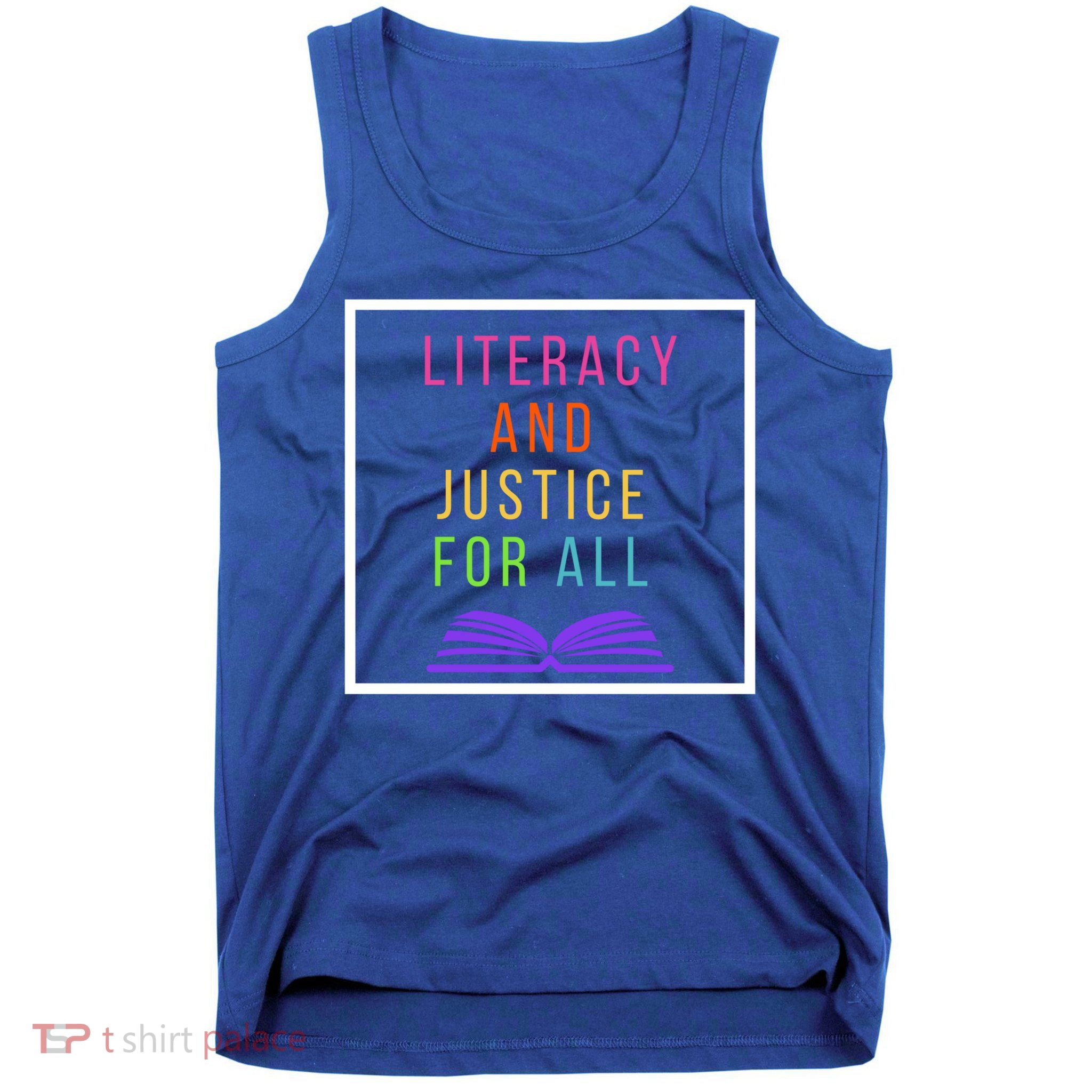 Literacy And Justice For All Literacy Teacher Gift Reading Cool Gift Tank Top