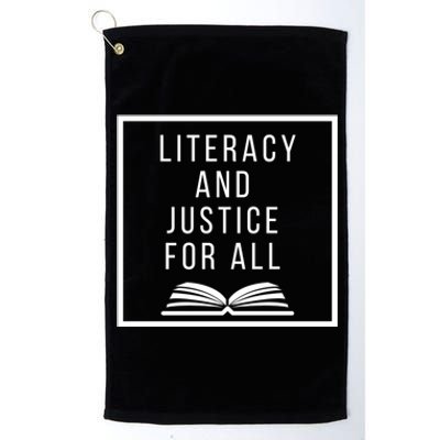 Literacy And Justice For All Social Justice Readingteacher Meaningful Gift Platinum Collection Golf Towel