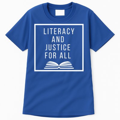 Literacy And Justice For All Social Justice Readingteacher Meaningful Gift Tall T-Shirt