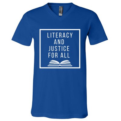 Literacy And Justice For All Social Justice Readingteacher Meaningful Gift V-Neck T-Shirt