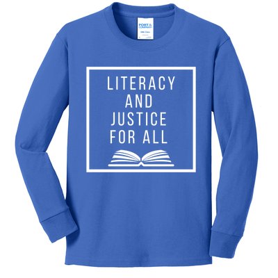 Literacy And Justice For All Social Justice Readingteacher Meaningful Gift Kids Long Sleeve Shirt