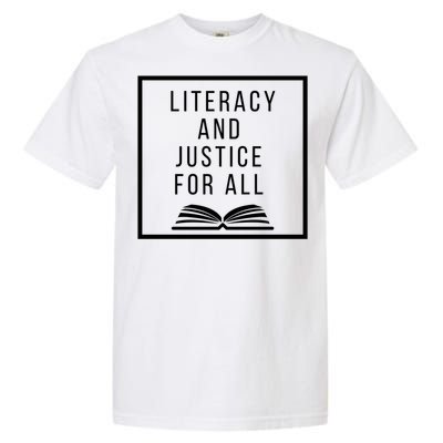 Literacy And Justice For All Social Justice Readingteacher Meaningful Gift Garment-Dyed Heavyweight T-Shirt