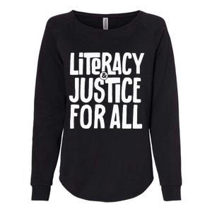 Literacy And Justice For All Social Justice Funny Womens California Wash Sweatshirt