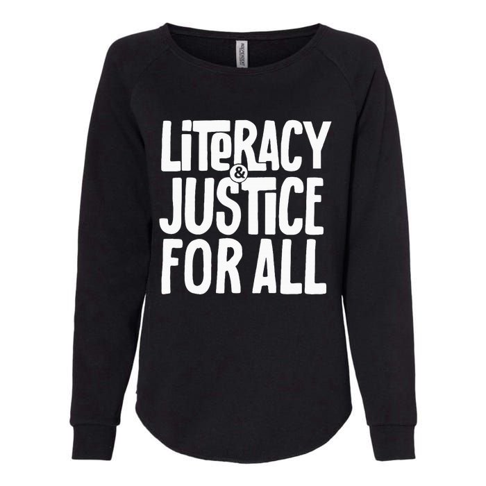 Literacy And Justice For All Social Justice Funny Womens California Wash Sweatshirt