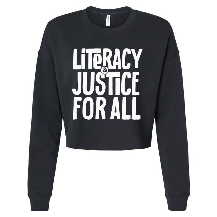 Literacy And Justice For All Social Justice Funny Cropped Pullover Crew