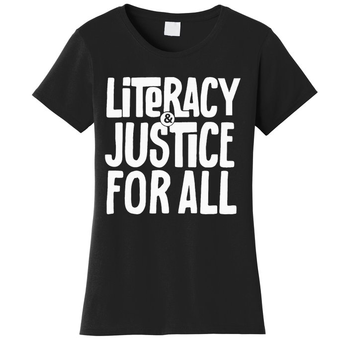 Literacy And Justice For All Social Justice Funny Women's T-Shirt