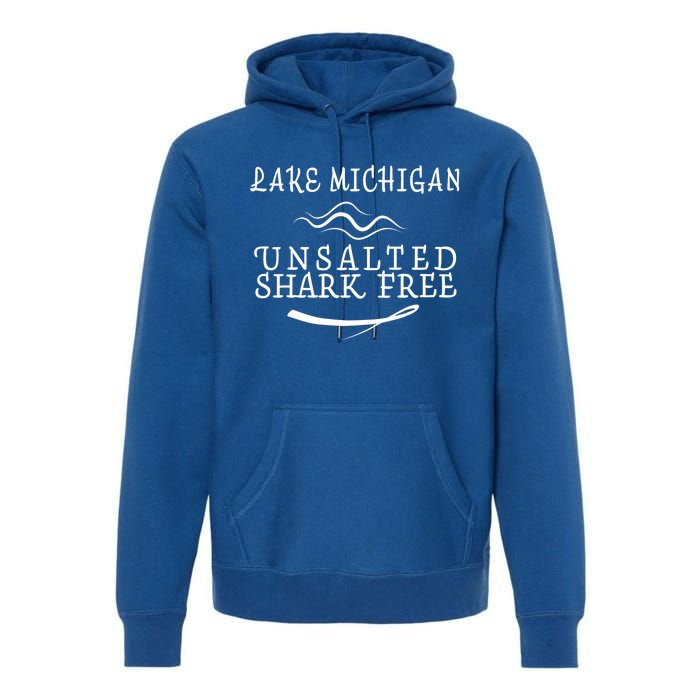 Lake Michigan Unsalted Shark Free Premium Hoodie