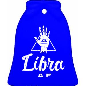 Libra Af / Libra Birthday Month Quote Libra Astrology Sign Meaningful Gift Ceramic Bell Ornament