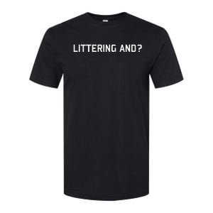 Littering And Softstyle CVC T-Shirt