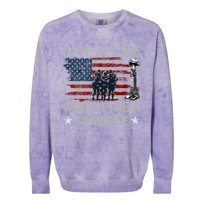 Live A Life Worth Their Sacrifice Gift Veterans Day Gift Colorblast Crewneck Sweatshirt