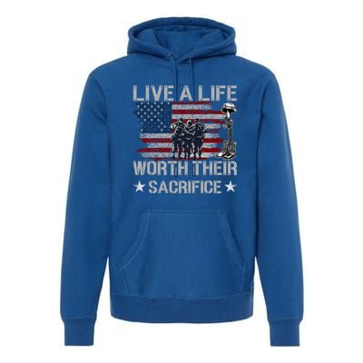 Live A Life Worth Their Sacrifice Gift Veterans Day Gift Premium Hoodie