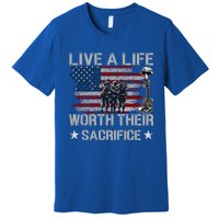 Live A Life Worth Their Sacrifice Gift Veterans Day Gift Premium T-Shirt