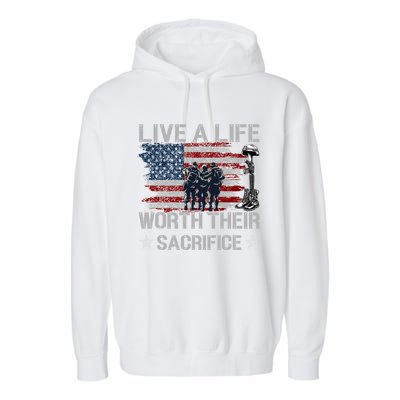 Live A Life Worth Their Sacrifice Gift Veterans Day Gift Garment-Dyed Fleece Hoodie