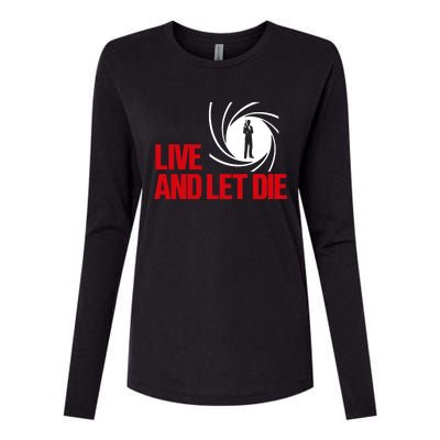 Live And Let Die Womens Cotton Relaxed Long Sleeve T-Shirt