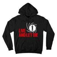 Live And Let Die Hoodie