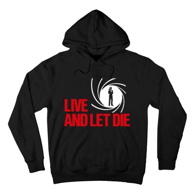 Live And Let Die Hoodie