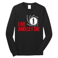 Live And Let Die Long Sleeve Shirt