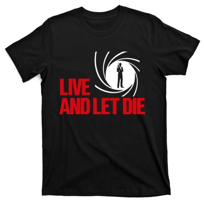 Live And Let Die T-Shirt