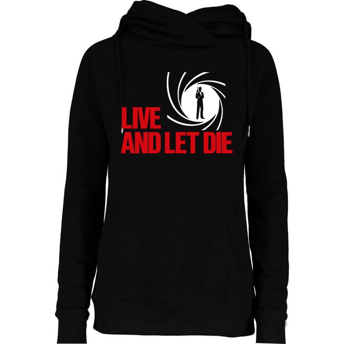 Live And Let Die Womens Funnel Neck Pullover Hood