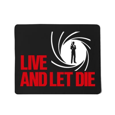 Live And Let Die Mousepad