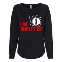 Live And Let Die Womens California Wash Sweatshirt