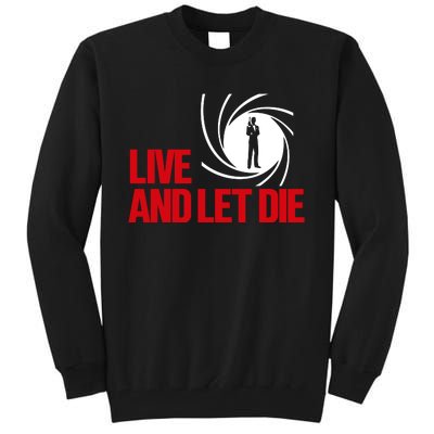 Live And Let Die Tall Sweatshirt