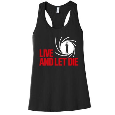 Live And Let Die Women's Racerback Tank