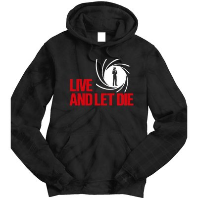 Live And Let Die Tie Dye Hoodie