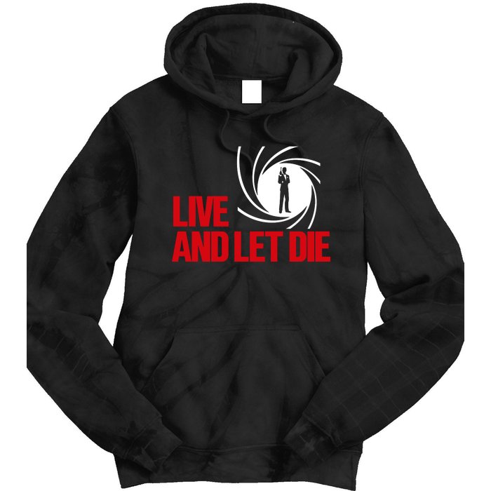 Live And Let Die Tie Dye Hoodie