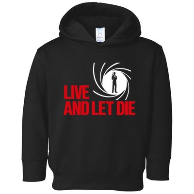 Live And Let Die Toddler Hoodie