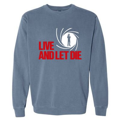 Live And Let Die Garment-Dyed Sweatshirt