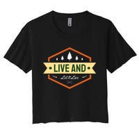 Live And Let It Live Women's Crop Top Tee