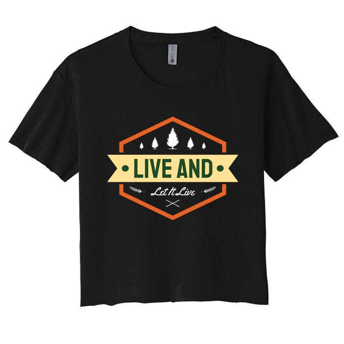 Live And Let It Live Women's Crop Top Tee