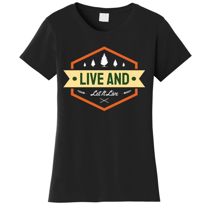 Live And Let It Live Women's T-Shirt