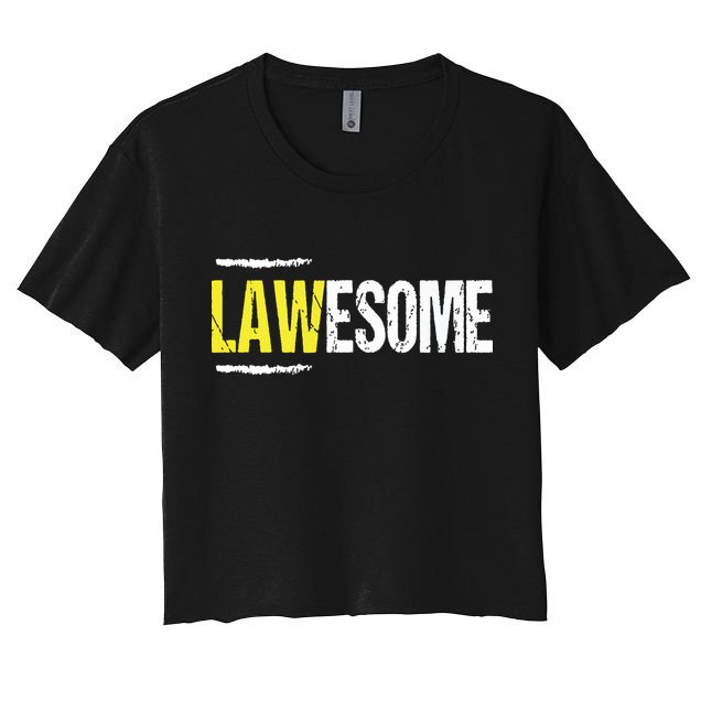 Lawesome A Lawyer Who Is Awesome Lawyer Funny Gift Crop Top