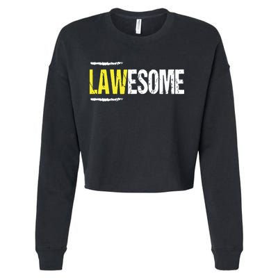 Lawesome A Lawyer Who Is Awesome Lawyer Funny Gift Cropped Pullover Crew