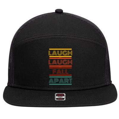 Laugh And Laugh And Fall Apart 7 Panel Mesh Trucker Snapback Hat