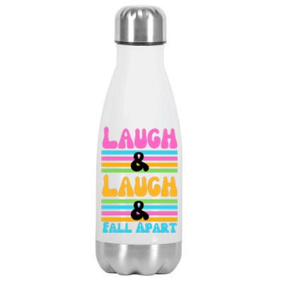 Laugh And Laugh And Fall Apart Stainless Steel Insulated Water Bottle