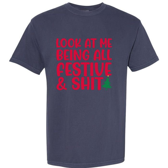 Look At Me Being All Festive & Shit Funny Christmas Meme Garment-Dyed Heavyweight T-Shirt