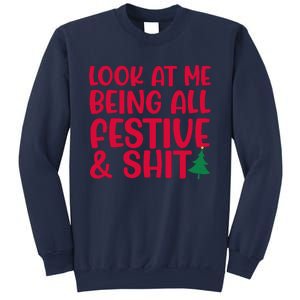 Look At Me Being All Festive & Shit Funny Christmas Meme Sweatshirt