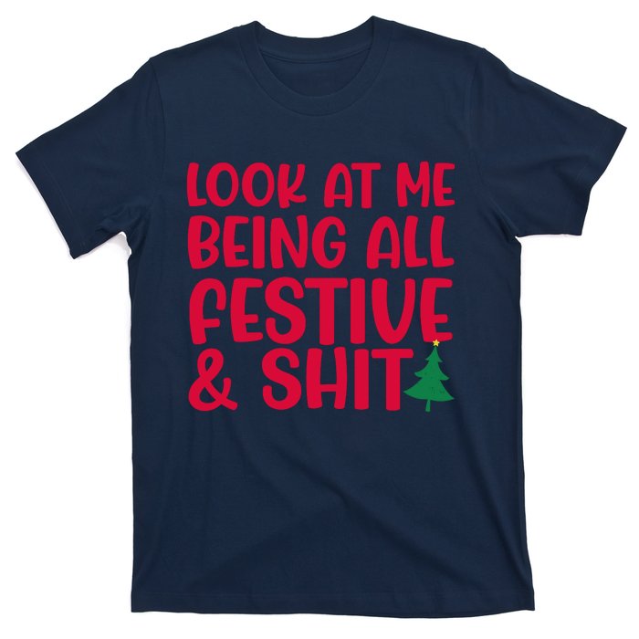 Look At Me Being All Festive & Shit Funny Christmas Meme T-Shirt