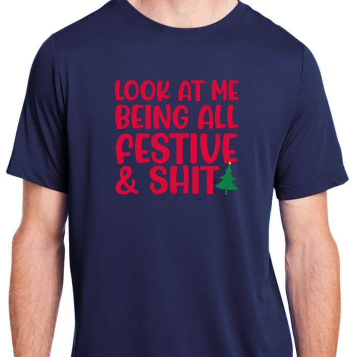 Look At Me Being All Festive & Shit Funny Christmas Meme Adult ChromaSoft Performance T-Shirt