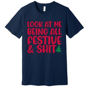 Look At Me Being All Festive & Shit Funny Christmas Meme Premium T-Shirt