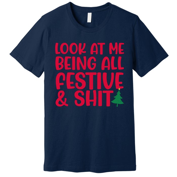 Look At Me Being All Festive & Shit Funny Christmas Meme Premium T-Shirt