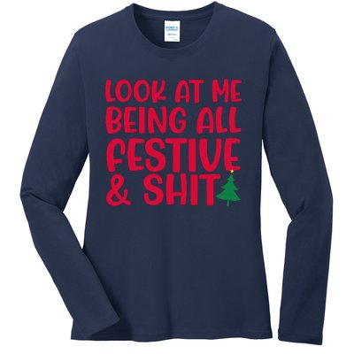 Look At Me Being All Festive & Shit Funny Christmas Meme Ladies Long Sleeve Shirt