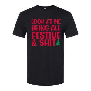 Look At Me Being All Festive & Shit Funny Christmas Meme Softstyle CVC T-Shirt